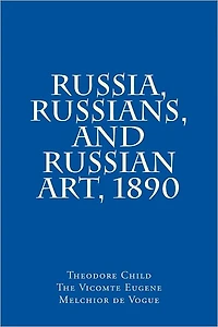 Russia, Russians and Russian Art, 1890