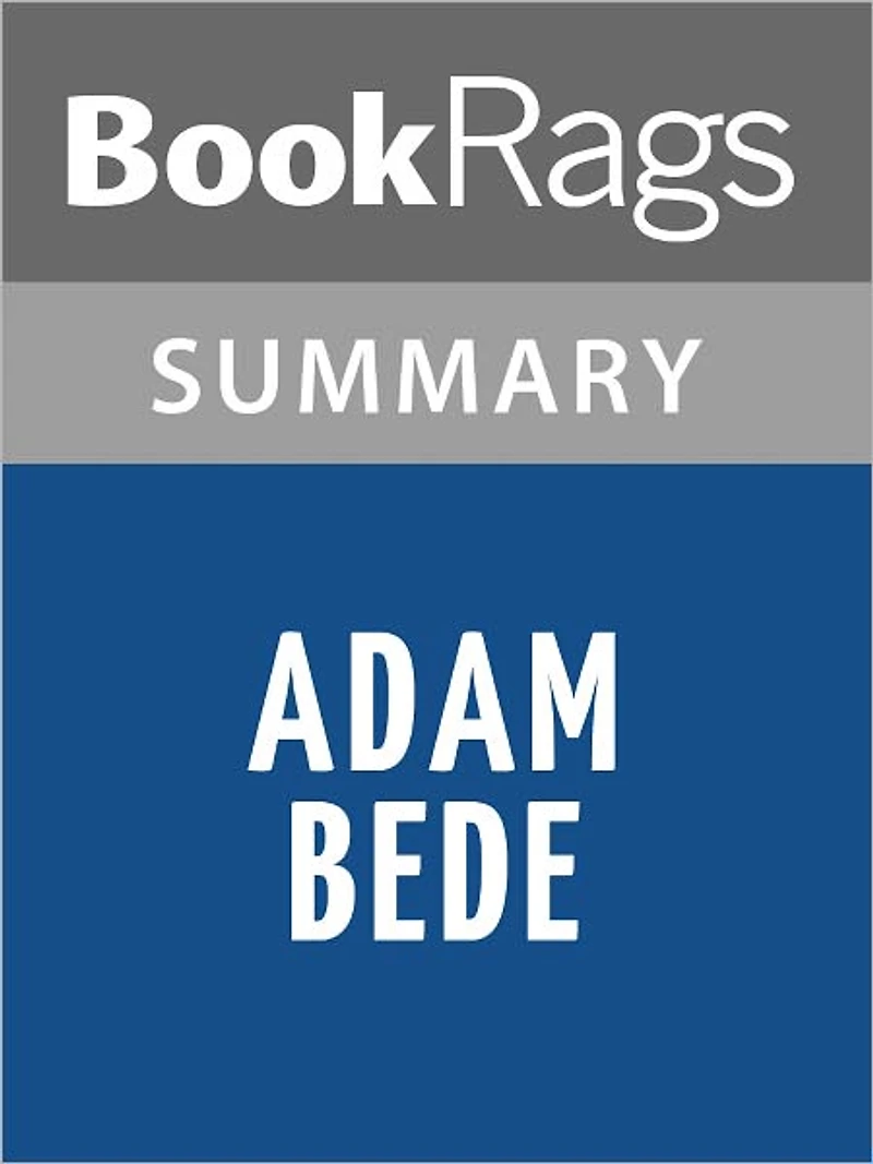 Adam Bede by George Eliot l Summary & Study Guide