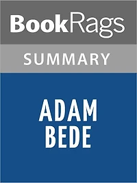 Adam Bede by George Eliot l Summary & Study Guide