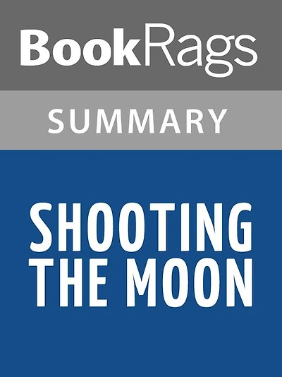 Shooting the Moon by Frances O'Roark Dowell l Summary & Study Guide