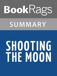 Shooting the Moon by Frances O'Roark Dowell l Summary & Study Guide