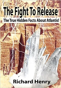The Fight To Release The True Hidden Facts About Atlantis!