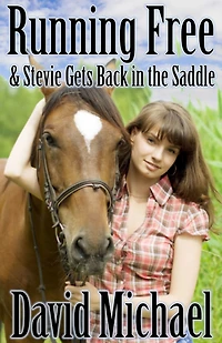 Running Free & Stevie Gets Back in the Saddle