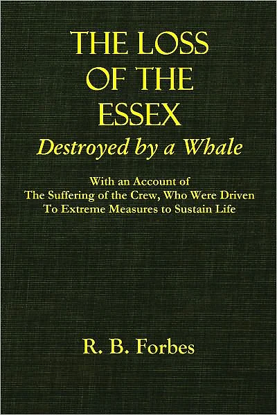 THE LOSS OF THE ESSEX - Destroyed by a Whale