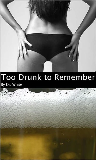Too Drunk to Remember