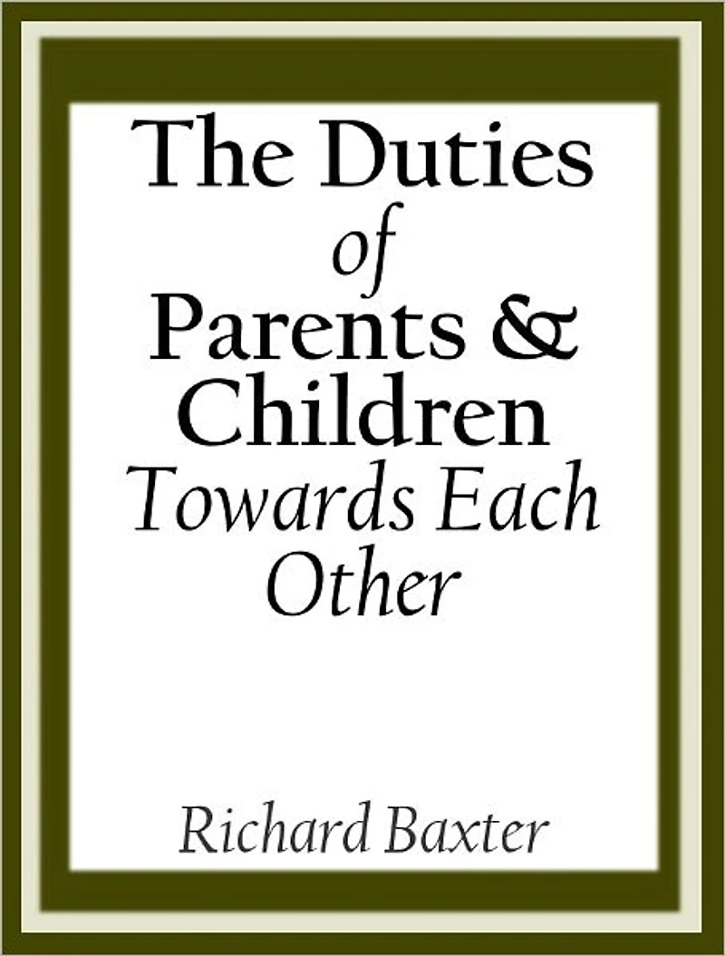 The Duties of Parents and Children Toward Each Other