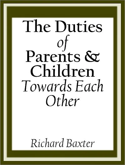 The Duties of Parents and Children Toward Each Other