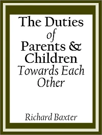 The Duties of Parents and Children Toward Each Other