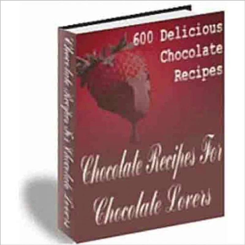 600 Chocolate Recipes For Chocolate Lovers - AAA+++