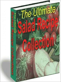 The Ultimate Salad Recipe Collection: 350 easy-to-follow recipes, including both classic favorites and fresh new ideas! AAA+++
