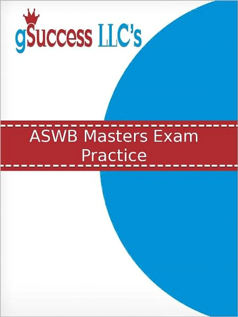 ASWB Masters Exam Practice: : ASWB Practice Test & Exam Review for the Association of Social Work Boards Exam