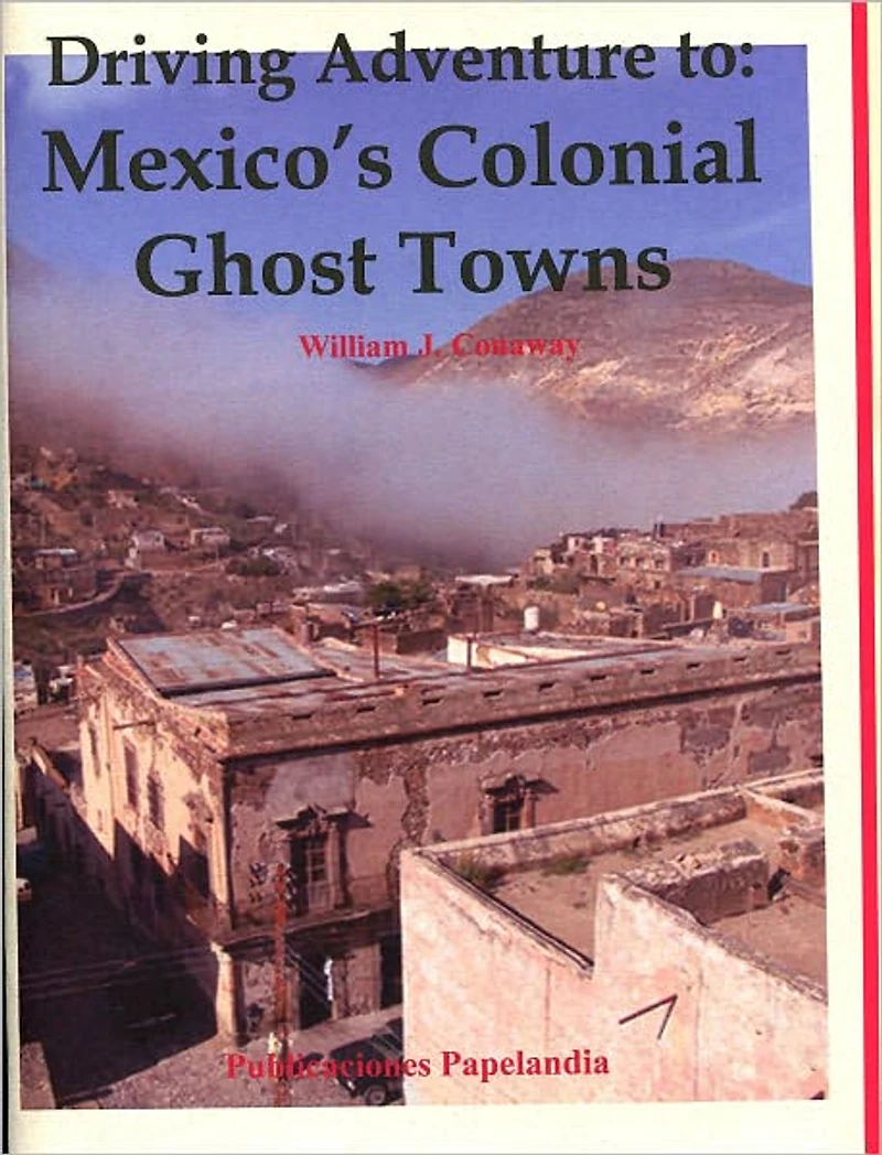 Driving Adventure to: Mexico's Colonial Ghost Towns