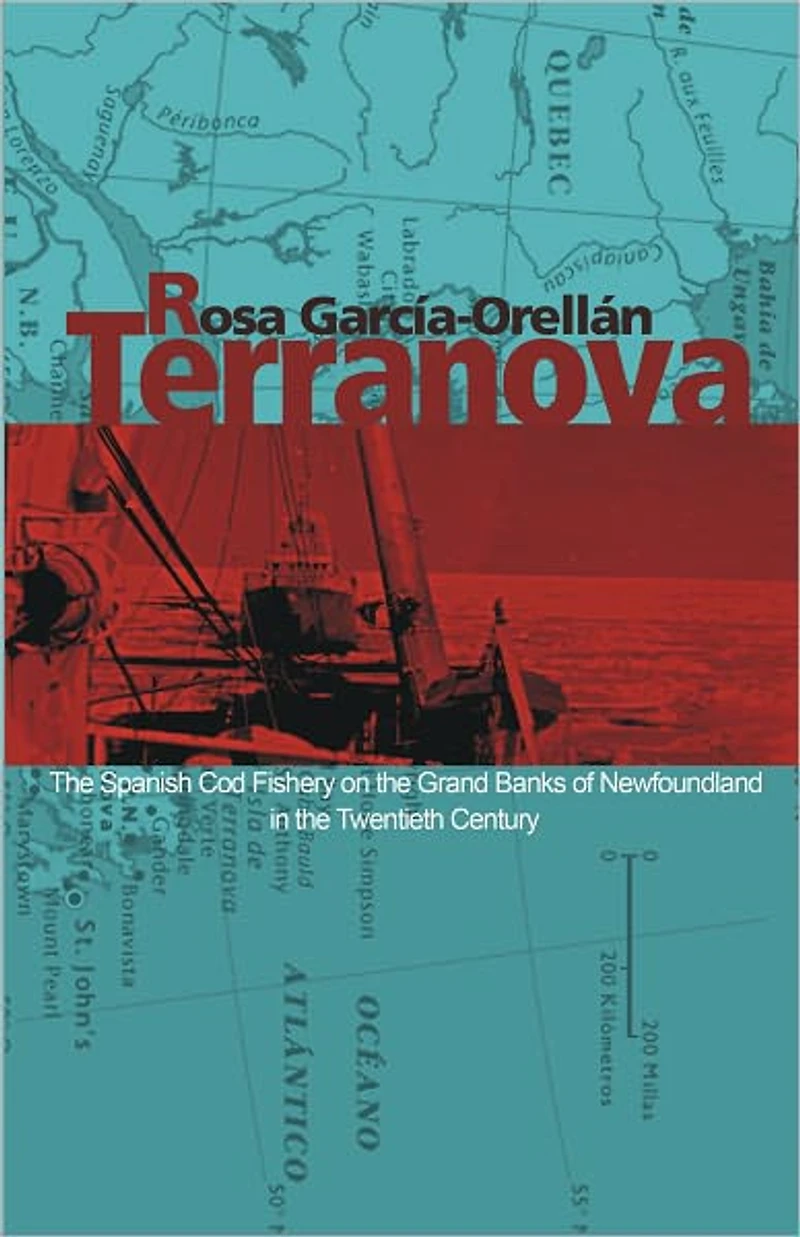 Terranova: The Spanish Cod Fishery on the Grand Banks of Newfoundland in the Twentieth Century