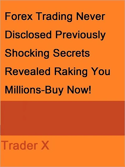 Forex Trading Never Disclosed Previously Shocking Secrets Revealed Raking You Millions