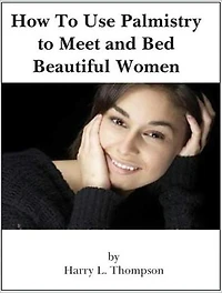 How To Use Palmistry to Meet and Bed Beautiful Women
