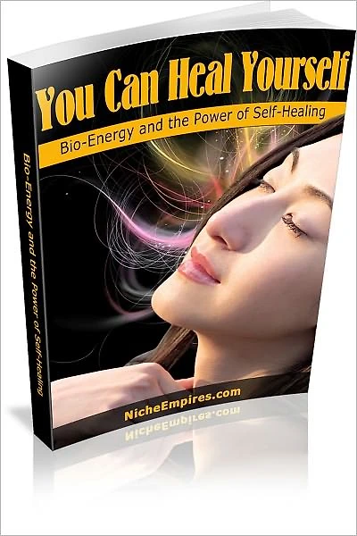 You Can Heal Yourself: Everything You Need To Know About Energy Development And Self Healing! AAA+++
