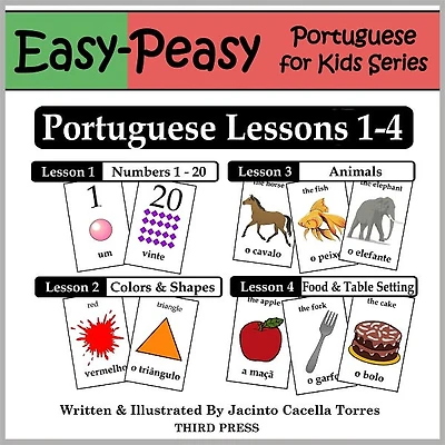 Portuguese Lessons 1-4: Numbers, Colors/Shapes, Animals & Food (Easy-Peasy Portuguese For Kids Series)
