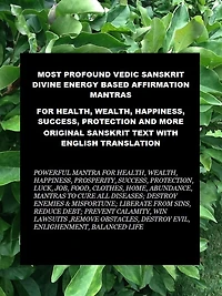 MOST PROFOUND VEDIC SANSKRIT DIVINE ENERGY BASED AFFIRMATION MANTRAS FOR HEALTH, WEALTH, HAPPINESS, SUCCESS, JOB, BALANCED LIFE, PROTECTION & MORE ORIGINAL SANSKRIT TEXT WITH ENGLISH TRANSLATION