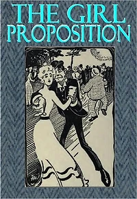 THE GIRL PROPOSITION - A Bunch of He and She Fables (Illustrated)