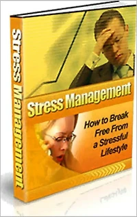 Stress Management: How To Break Free From A Stressful Life! AAA+++