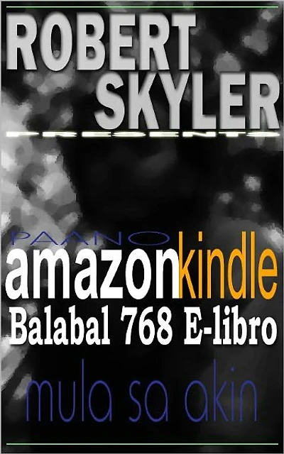 Paano amazon kindle Balabal 768 E-libro Mula Sa Akin (Filipino Edition)