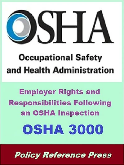OSHA 3000 - Employer Rights and Responsibilities Following an OSHA Inspection