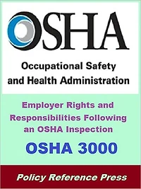 OSHA 3000 - Employer Rights and Responsibilities Following an OSHA Inspection