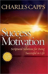 Success Motivation: Scriptural Solutions for Being Successful Life