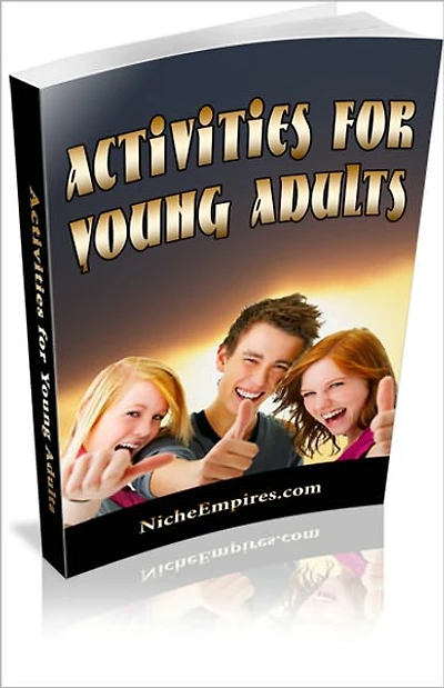 Activities For Young Adults: Discover some Great Activity Tips for the Young Adult in You! AAA+++
