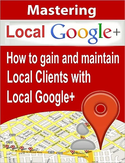 Mastering Local Google Plus