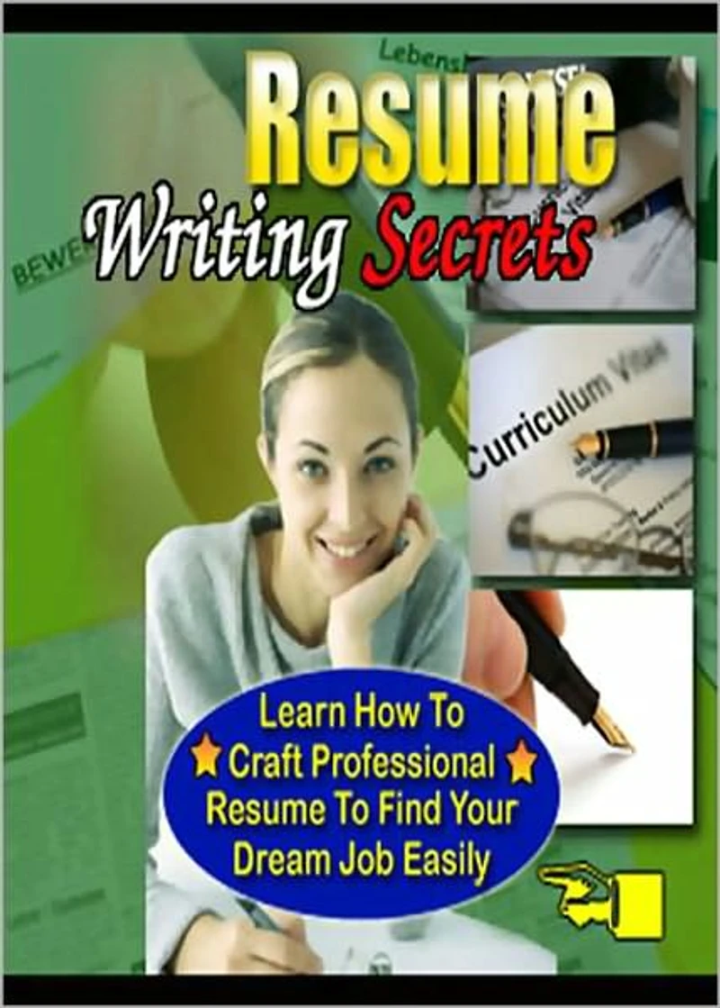 Resume Writing Secrets: Learn How To Craft Professional Resume to Find Your Dream Job Easily! AAA+++