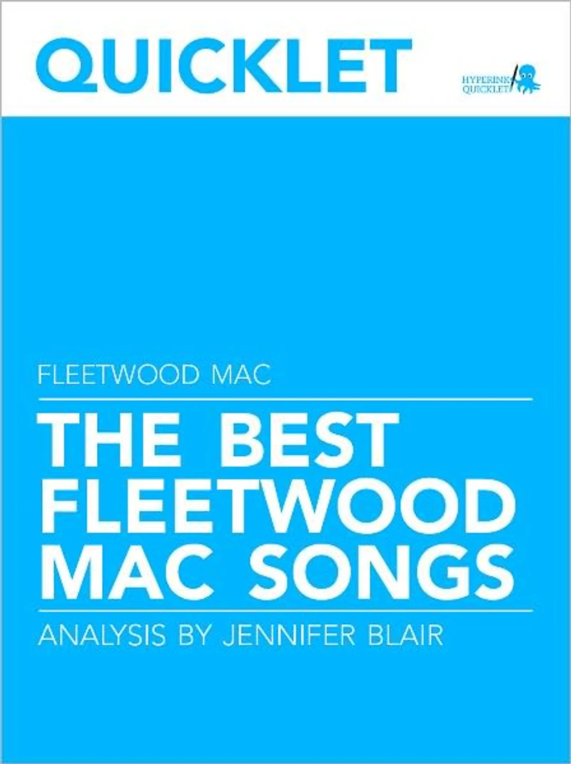 Quicklet on The Best Fleetwood Mac Songs: Lyrics and Analysis