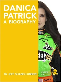 Danica Patrick: A Biography