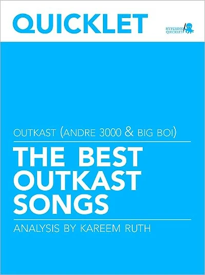 Quicklet on The Best Outkast Songs: Lyrics and Analysis
