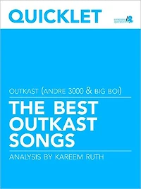 Quicklet on The Best Outkast Songs: Lyrics and Analysis