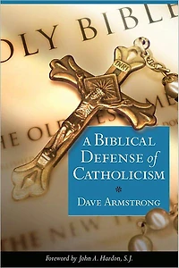 A Biblical Defense of Catholicism