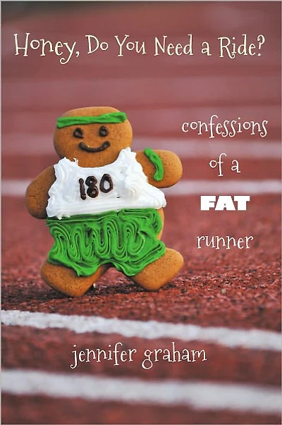 Honey, Do You Need a Ride? Confessions of Fat Runner