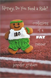 Honey, Do You Need a Ride? Confessions of Fat Runner