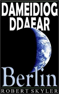 Dameidiog Ddaear - 004 - Berlin (Welsh Edition)