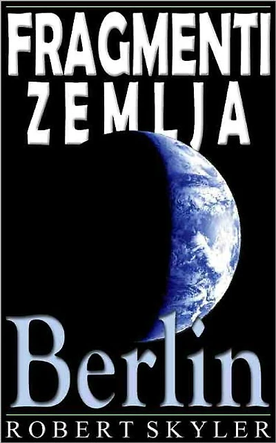 Fragmenti Zemlja - 004 - Berlin (Croatian Edition)