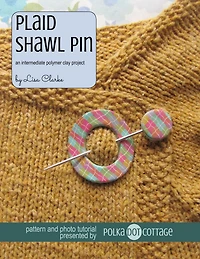 Plaid Shawl Pin: An Intermediate Polymer Clay Project