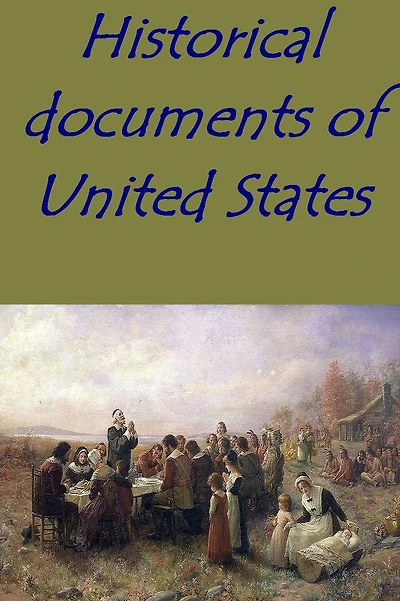 HISTORICAL DOCUMENTS OF THE UNITED STATES (Illustrated version)