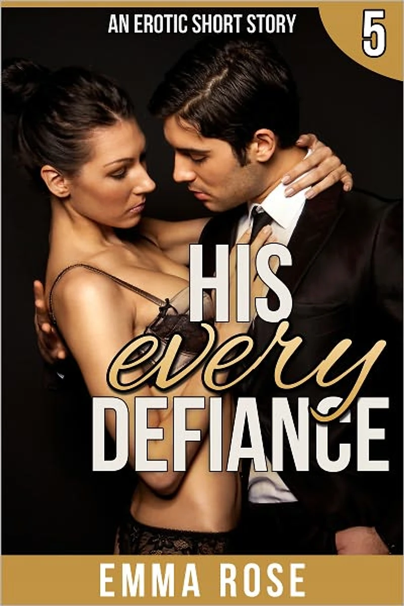 His Every Defiance: The Billionaire's Contract Part 5