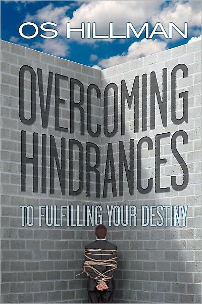 Overcoming Hindrances to Fulfill Your Destiny