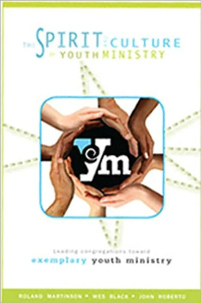 The Spirit and Culture of Youth Ministry