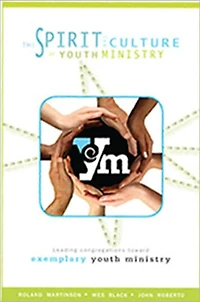 The Spirit and Culture of Youth Ministry