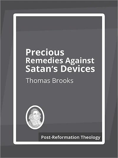 Precious Remedies Against Satan's Deviecs