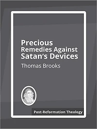 Precious Remedies Against Satan's Deviecs