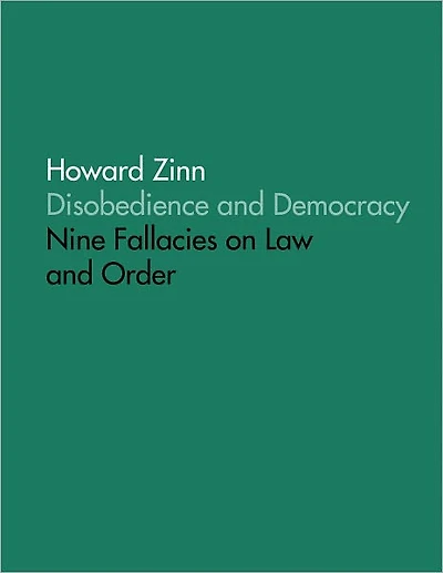 Disobedience and Democracy: Nine Fallacies On Law and Order