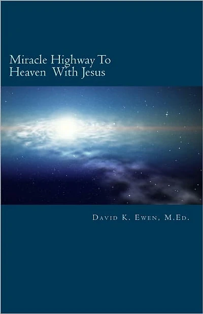 Miracle Highway To Heaven With Jesus